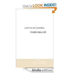 mail.mes.n@ (French Edition): Jeannine De Cardaillac:  