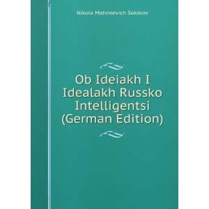   Intelligentsi (German Edition): Nikola Matvieevich Sokolov: Books