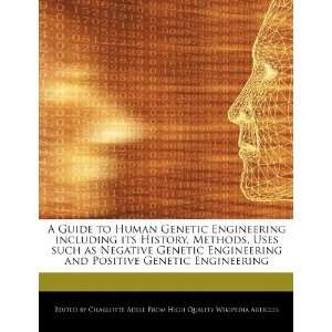  A Guide to Human Genetic Engineering including its History 