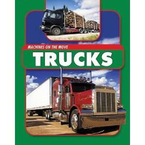    Trucks (Machines on the Move) [Library Binding] James Nixon Books