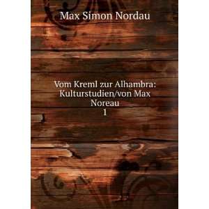   zur Alhambra Kulturstudien/von Max Noreau. 1 Max Simon Nordau Books