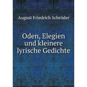  Oden, Elegien und kleinere lyrische Gedichte: August 