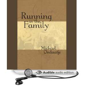  Running in the Family (Audible Audio Edition) Michael Ondaatje Books