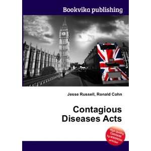 Contagious Diseases Acts Ronald Cohn Jesse Russell Books