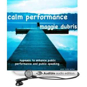 : Calm Performance: Hypnosis to enhance public performance and public 