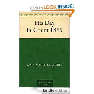  His Day In Court 1895 eBook Mary Noailles Murfree Kindle 