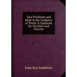    book for teachers and parents: John Kay Stableton:  Books
