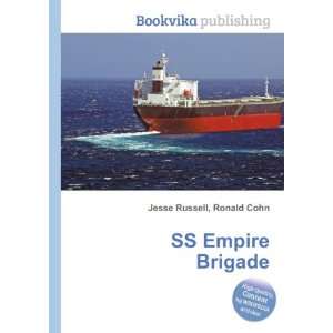 SS Empire Brigade: Ronald Cohn Jesse Russell:  Books
