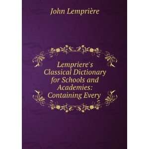   Academies Containing Every . John LempriÃ¨re  Books