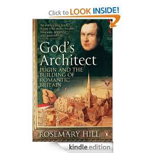 Gods Architect Pugin and the Building of Romantic Britain Rosemary 