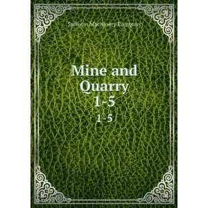  Mine and Quarry. 1 5 Sullivan Machinery Company Books