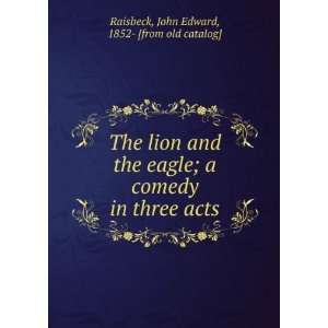   in three acts: John Edward, 1852  [from old catalog] Raisbeck: Books