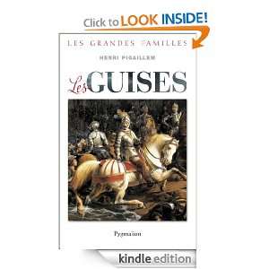 Les Guise (Les grandes familles) (French Edition): Henri Pigaillem 