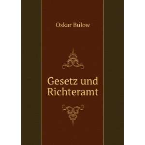  Gesetz und Richteramt Oskar BÃ¼low Books