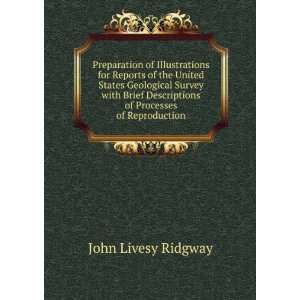   Descriptions of Processes of Reproduction John Livesy Ridgway Books