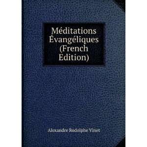   Ã?vangÃ©liques (French Edition) Alexandre Rodolphe Vinet Books
