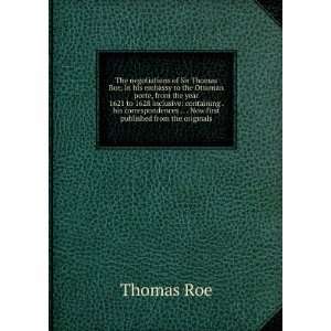   . . . Now first published from the originals Thomas Roe Books