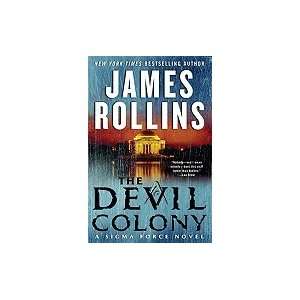    The Devil Colony A SIGMA Force Novel James Rollins Books