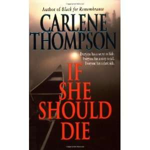    If She Should Die [Mass Market Paperback] Carlene Thompson Books