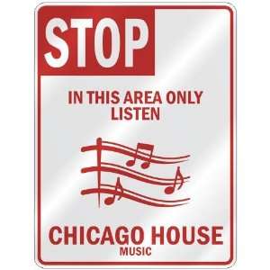   AREA ONLY LISTEN CHICAGO HOUSE  PARKING SIGN MUSIC
