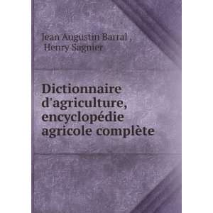   die agricole complÃ¨te Henry Sagnier Jean Augustin Barral  Books