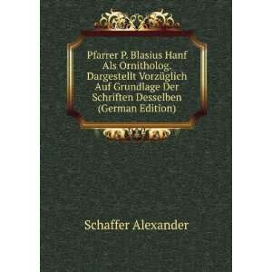   Der Schriften Desselben (German Edition) Schaffer Alexander Books