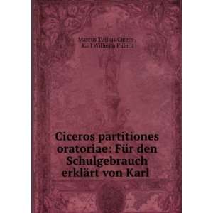 Ciceros partitiones oratoriae FÃ¼r den Schulgebrauch erklÃ¤rt von 