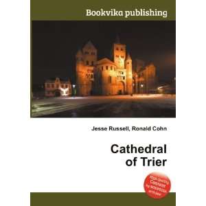  Cathedral of Trier Ronald Cohn Jesse Russell Books