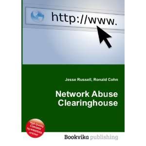  Network Abuse Clearinghouse Ronald Cohn Jesse Russell 