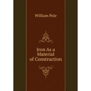 Iron as a material of construction being the substance of a course of 