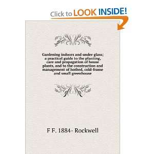   of hotbed, cold frame and small greenhouse F F. 1884  Rockwell Books