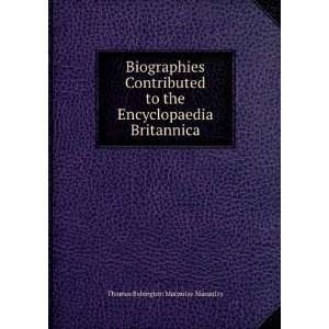   Encyclopaedia Britannica Thomas Babington Macaulay Macaulay Books