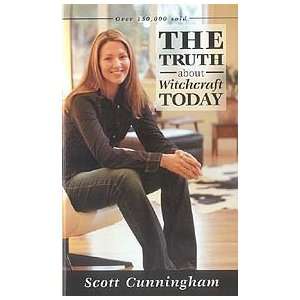  Truth About Witchcraft Today by Scott Cunningham 