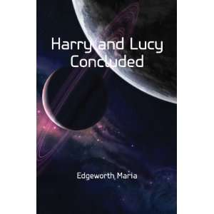  Harry and Lucy Concluded Edgeworth Maria Books