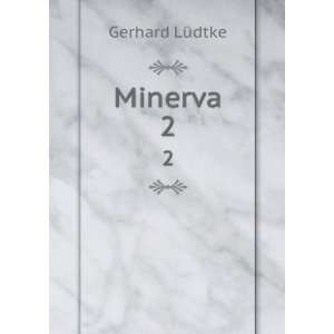  Minerva. 2 Gerhard LÃ¼dtke Books