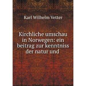   zur kenntniss der natur und . Karl Wilhelm Vetter  Books