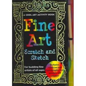  FINE ART: SCRATCH AND SKETCH  A COOL ART ACTIVITY BOOK FOR 