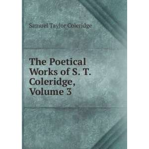   Wallenstein, Remorse, and Zapolya, Volume 3 Samuel Taylor Coleridge