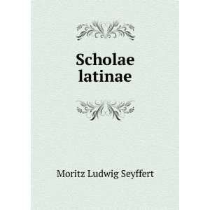  Scholae latinae Moritz Ludwig Seyffert Books