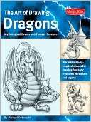   The Art of Drawing Dragons, Mythical Beasts, and 