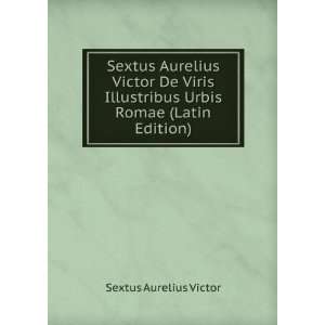  Sextus Aurelius Victor De Viris Illustribus Urbis Romae 