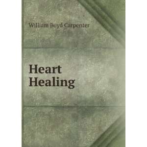  Heart Healing William Boyd Carpenter Books