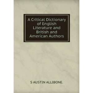 Critical Dictionary of English Literature and British and American 