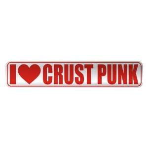   I LOVE CRUST PUNK  STREET SIGN MUSIC: Home Improvement