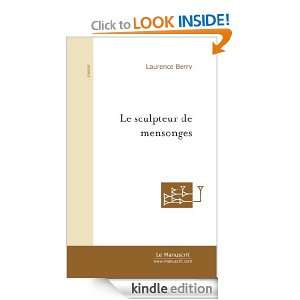 Le Sculpteur de mensonges (French Edition) Laurence Berry  