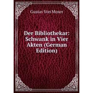  Der Bibliothekar Schwank in Vier Akten (German Edition 