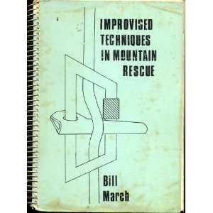    Improvised Techniques in Mountain Rescue Bill March Books