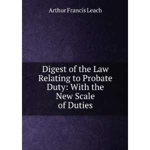   Duty With the New Scale of Duties Arthur Francis Leach Books
