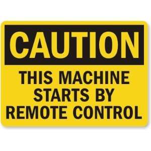  Caution This Machine Starts By Remote Control Plastic 