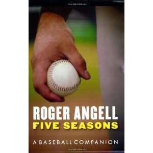    Five Seasons A Baseball Companion [Paperback] Roger Angell Books